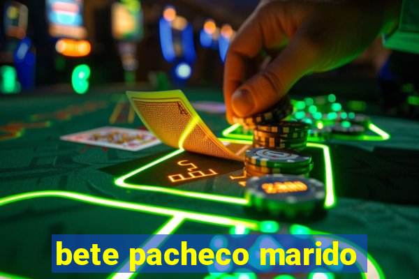 bete pacheco marido